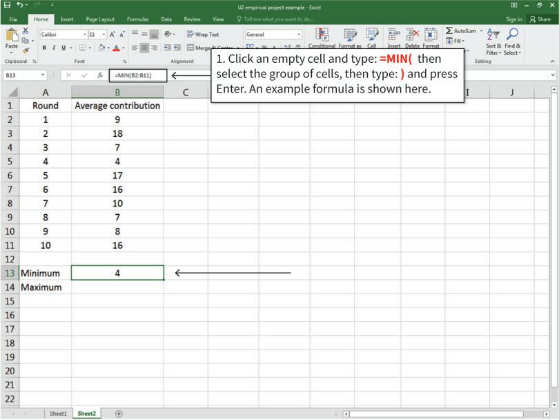 Calculate the minimum value
: The MIN function calculates the minimum value of the selected cells. Here, the minimum value is 4.
