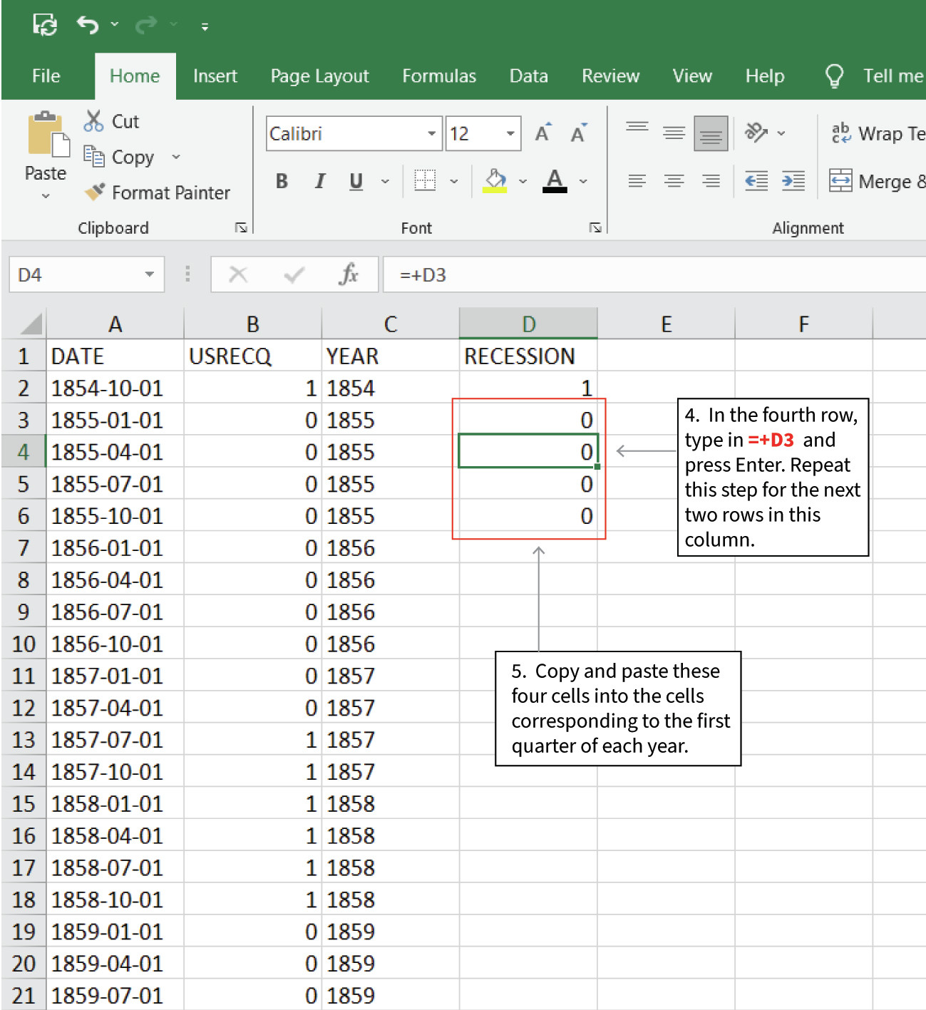Duplicate the same value for the next three cells
: Next, type in the function ‘=+D3’ in the next three cells. This formula ensures that the four cells corresponding to the same year all return the same value. For all remaining years, copy the functions in these four cells and paste them into the cells corresponding to the first quarter of that year.
